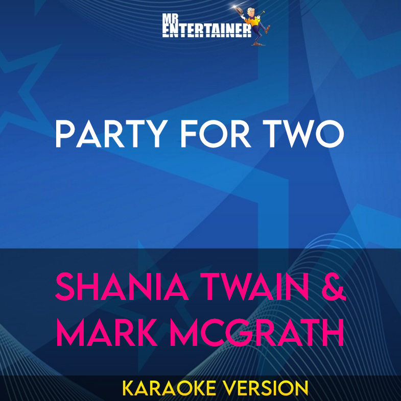 Party For Two - Shania Twain & Mark Mcgrath (Karaoke Version) from Mr Entertainer Karaoke