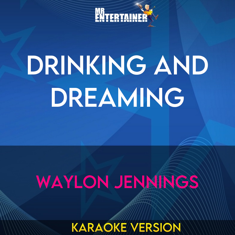 Drinking And Dreaming - Waylon Jennings (Karaoke Version) from Mr Entertainer Karaoke