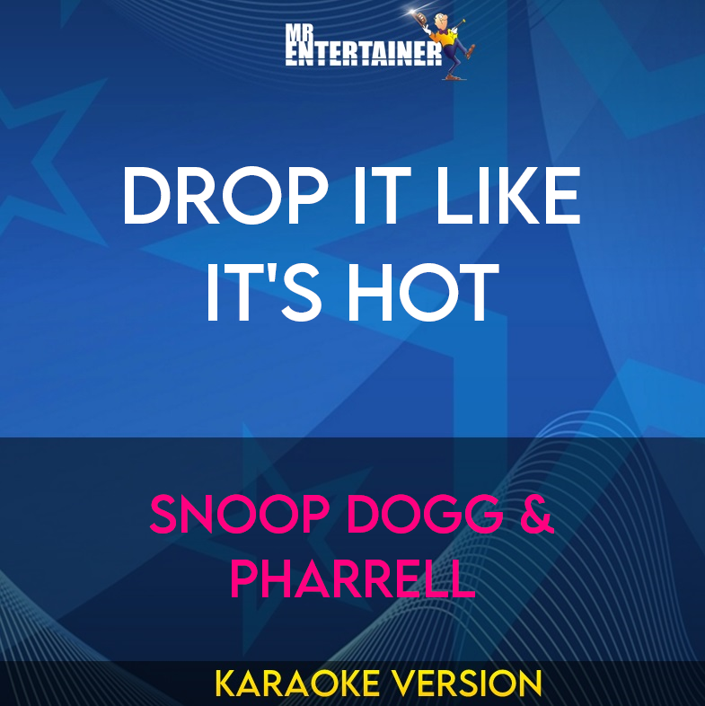 Drop It Like It's Hot - Snoop Dogg & Pharrell (Karaoke Version) from Mr Entertainer Karaoke
