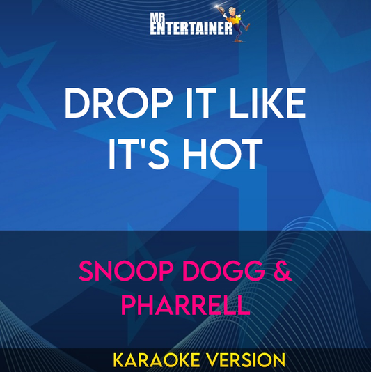 Drop It Like It's Hot - Snoop Dogg & Pharrell (Karaoke Version) from Mr Entertainer Karaoke