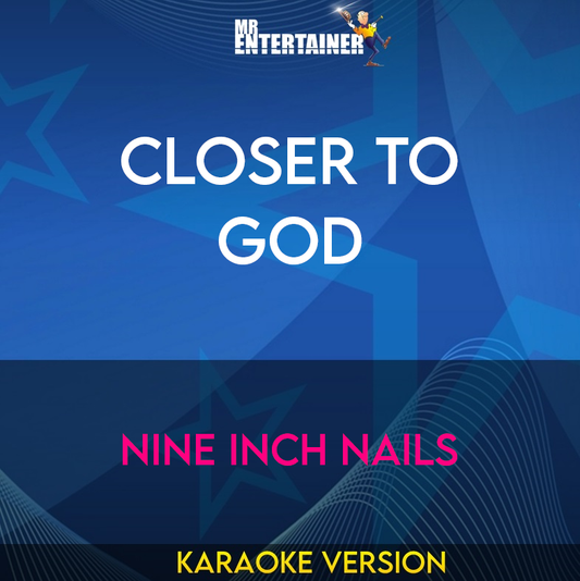 Closer To God - Nine Inch Nails (Karaoke Version) from Mr Entertainer Karaoke