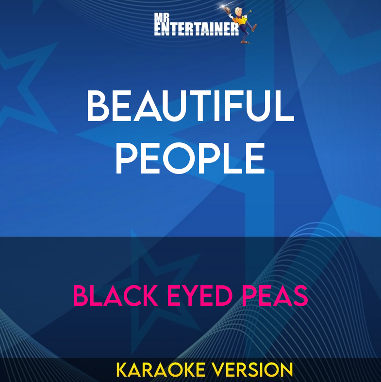 Beautiful People - Black Eyed Peas (Karaoke Version) from Mr Entertainer Karaoke