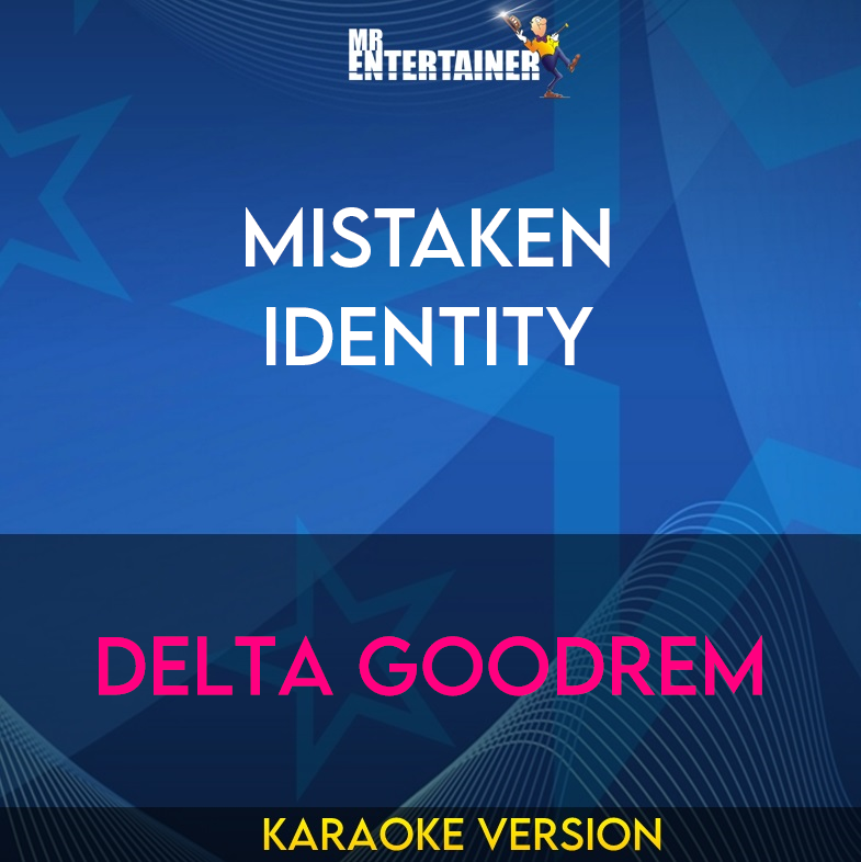 Mistaken Identity - Delta Goodrem (Karaoke Version) from Mr Entertainer Karaoke
