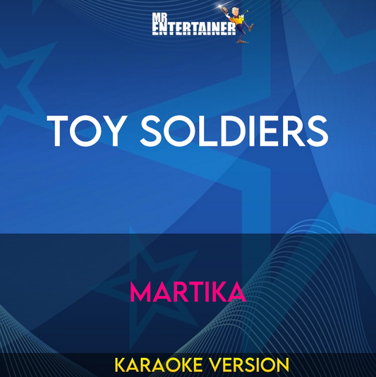 Toy Soldiers - Martika (Karaoke Version) from Mr Entertainer Karaoke