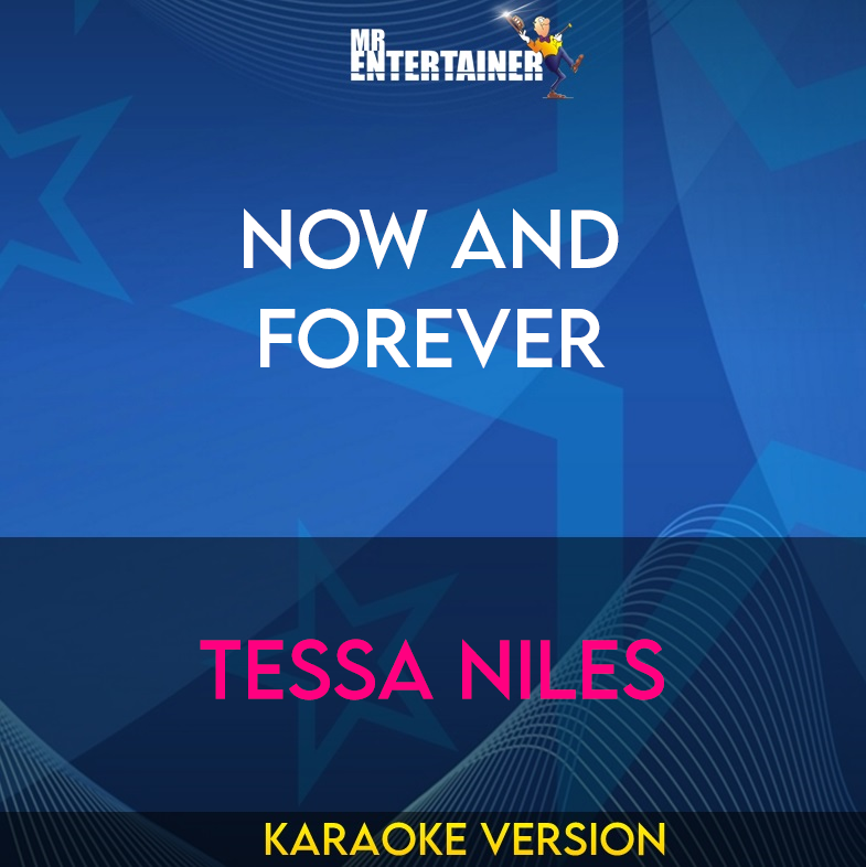 Now And Forever - Tessa Niles (Karaoke Version) from Mr Entertainer Karaoke