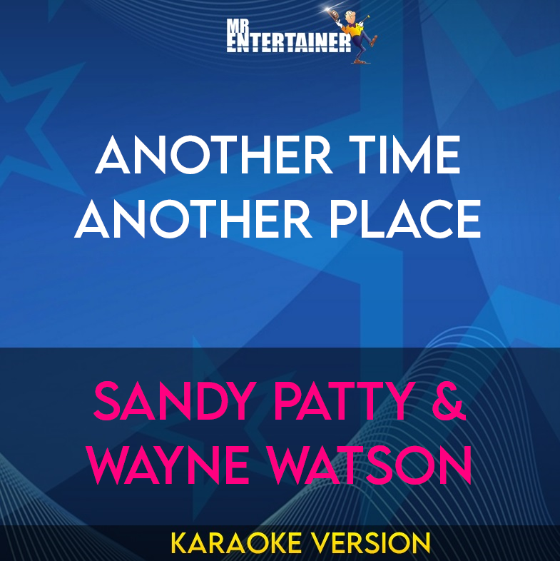 Another Time Another Place - Sandy Patty & Wayne Watson (Karaoke Version) from Mr Entertainer Karaoke