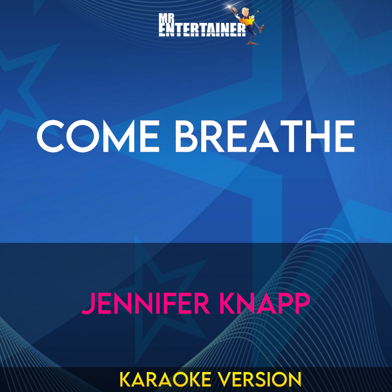 Come Breathe - Jennifer Knapp (Karaoke Version) from Mr Entertainer Karaoke