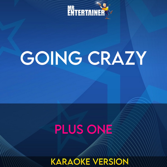 Going Crazy - Plus One (Karaoke Version) from Mr Entertainer Karaoke