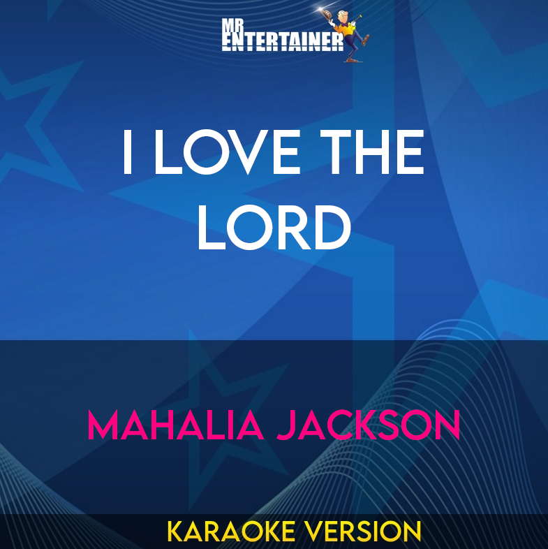 I Love The Lord - Mahalia Jackson (Karaoke Version) from Mr Entertainer Karaoke