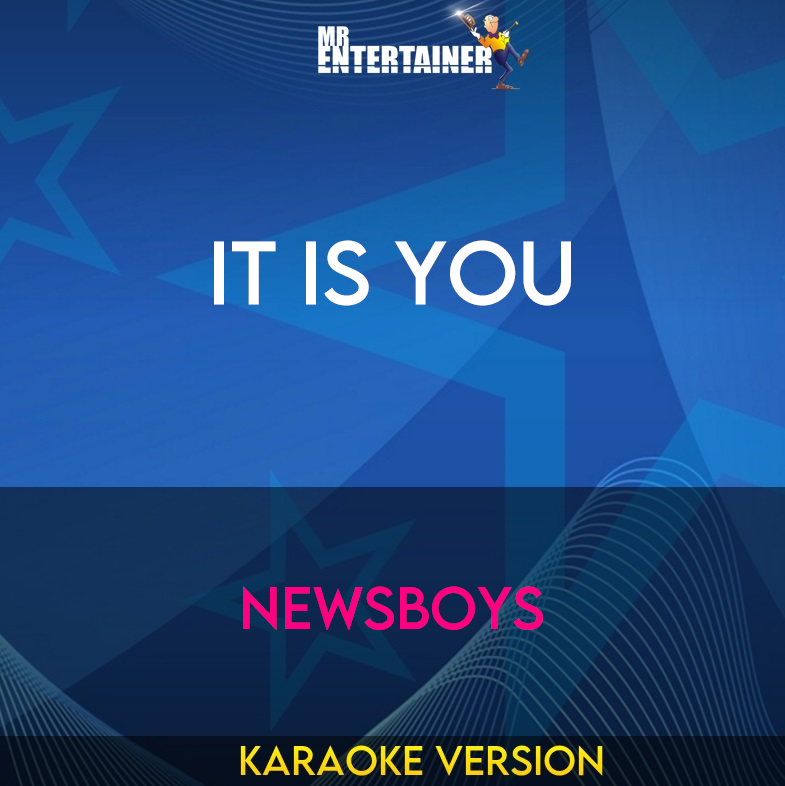 It Is You - Newsboys (Karaoke Version) from Mr Entertainer Karaoke