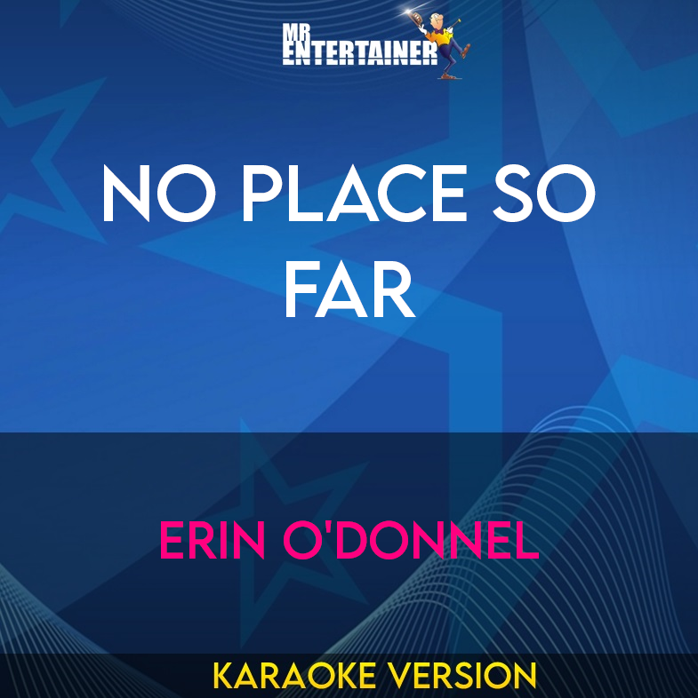 No Place So Far - Erin O'Donnel (Karaoke Version) from Mr Entertainer Karaoke