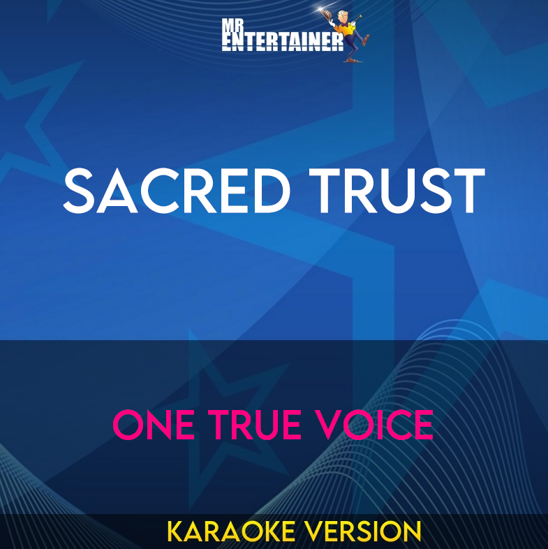 Sacred Trust - One True Voice (Karaoke Version) from Mr Entertainer Karaoke