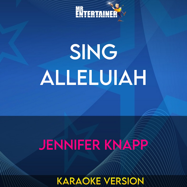 Sing Alleluiah - Jennifer Knapp (Karaoke Version) from Mr Entertainer Karaoke