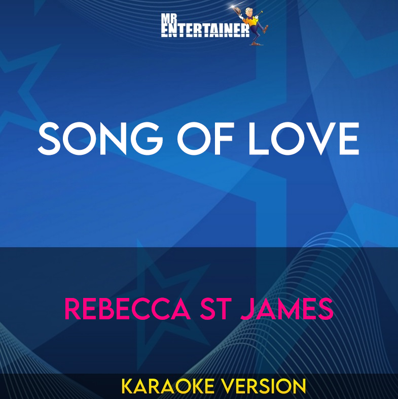 Song Of Love - Rebecca St James (Karaoke Version) from Mr Entertainer Karaoke