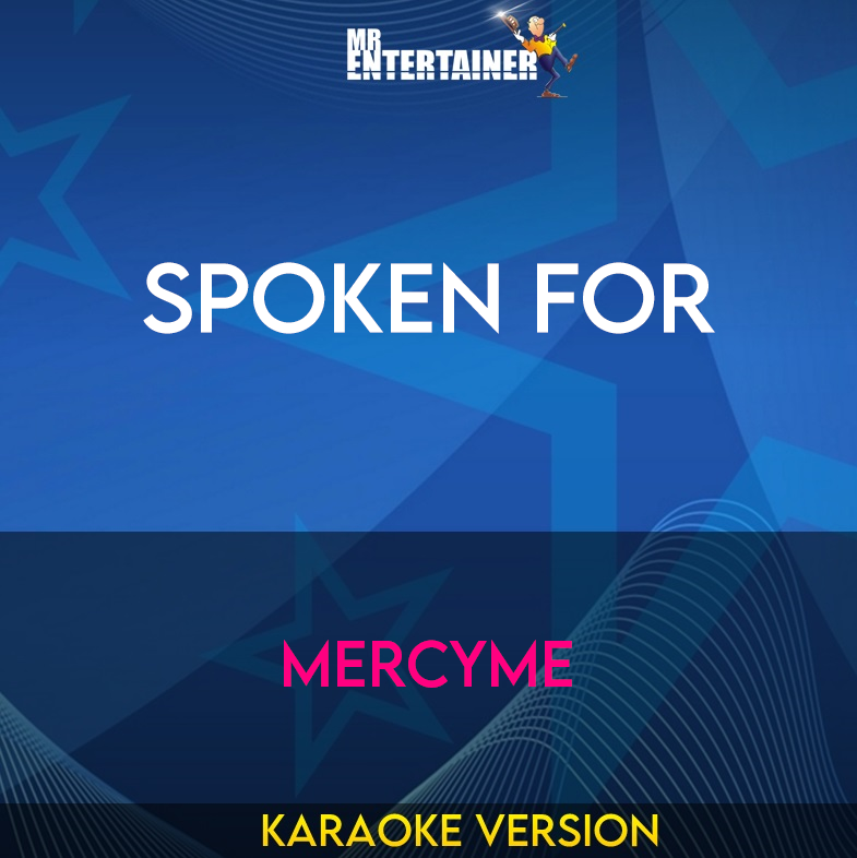 Spoken For - Mercyme (Karaoke Version) from Mr Entertainer Karaoke