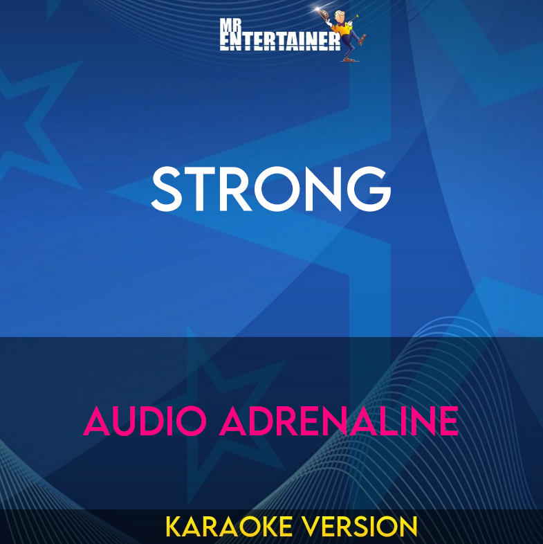 Strong - Audio Adrenaline (Karaoke Version) from Mr Entertainer Karaoke