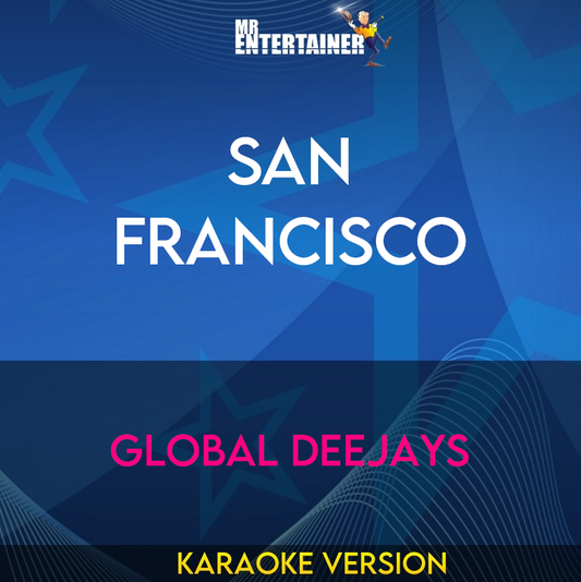 San Francisco - Global Deejays (Karaoke Version) from Mr Entertainer Karaoke