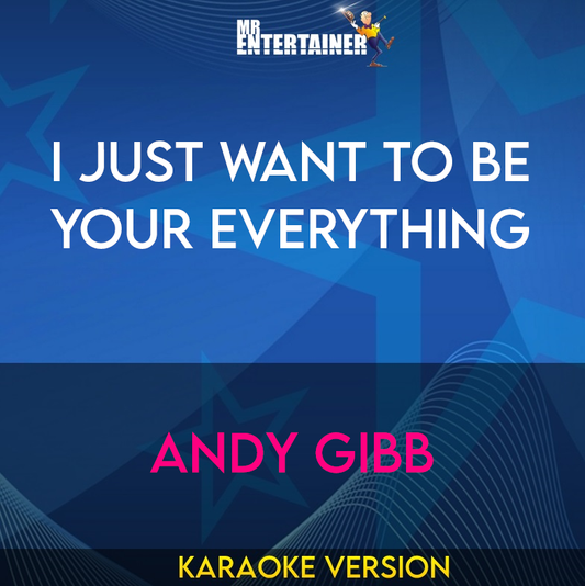 I Just Want To Be Your Everything - Andy Gibb (Karaoke Version) from Mr Entertainer Karaoke