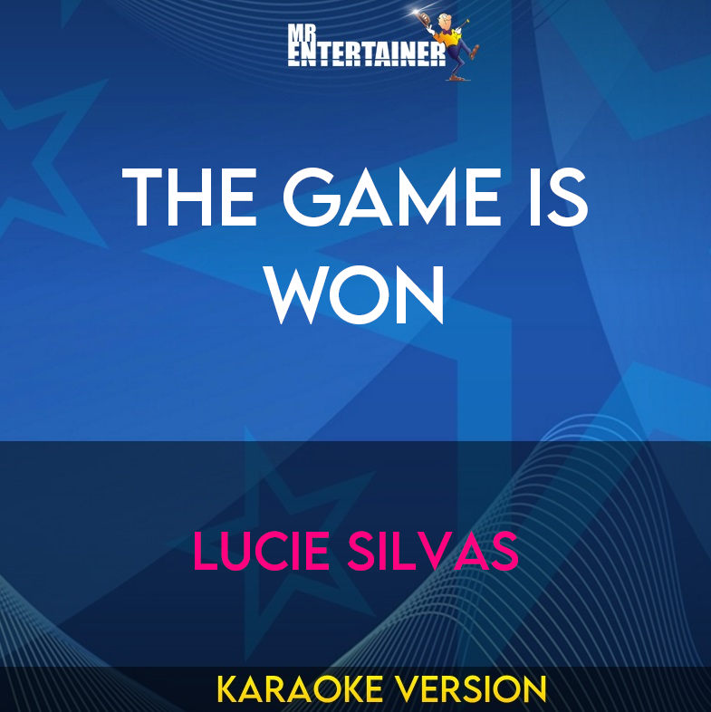 The Game Is Won - Lucie Silvas (Karaoke Version) from Mr Entertainer Karaoke