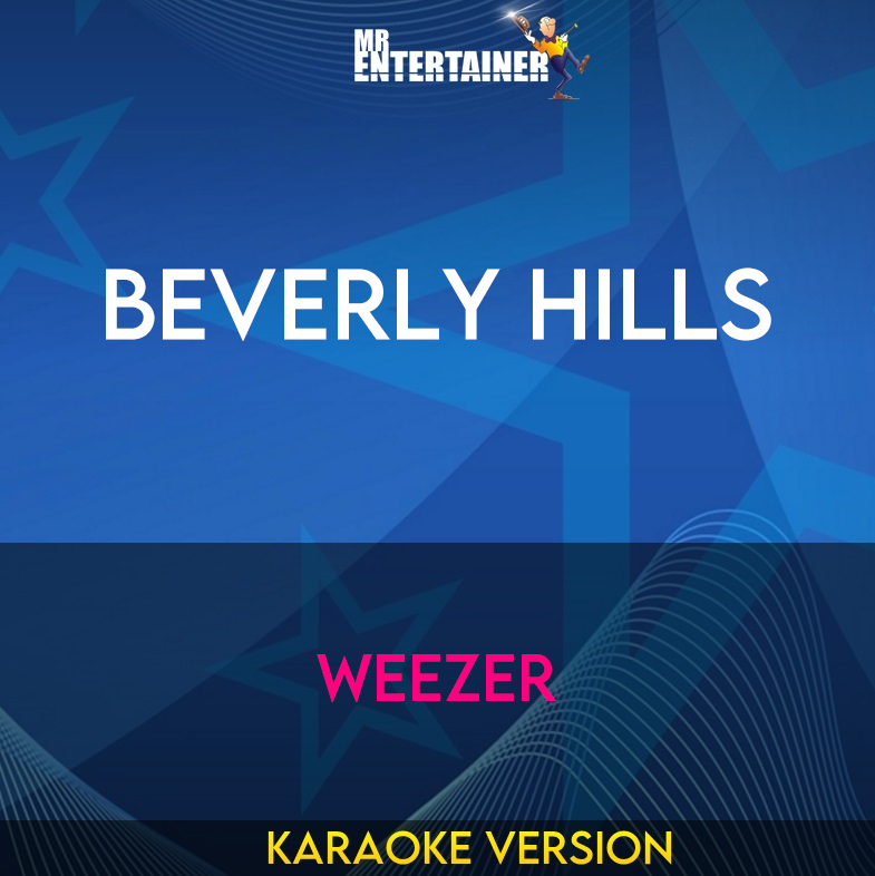 Beverly Hills - Weezer (Karaoke Version) from Mr Entertainer Karaoke