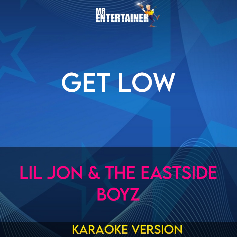 Get Low - Lil Jon & The Eastside Boyz (Karaoke Version) from Mr Entertainer Karaoke