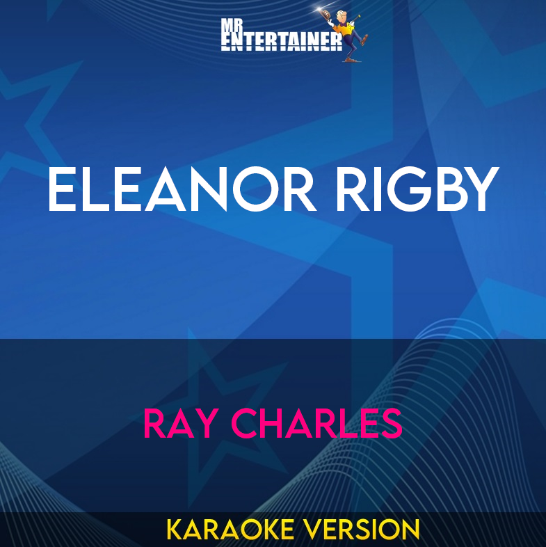 Eleanor Rigby - Ray Charles (Karaoke Version) from Mr Entertainer Karaoke