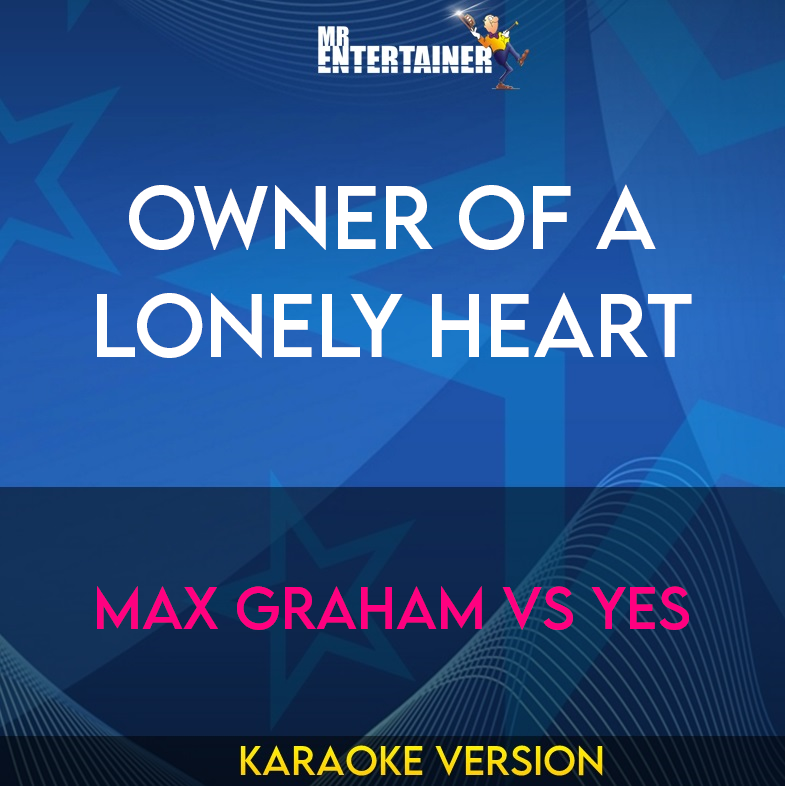 Owner Of A Lonely Heart - Max Graham Vs Yes (Karaoke Version) from Mr Entertainer Karaoke
