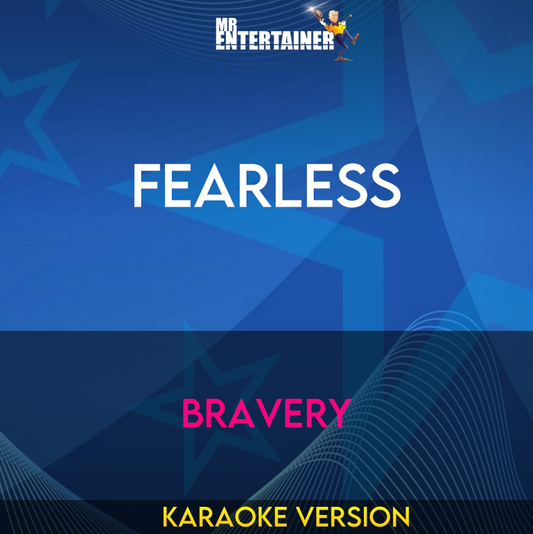 Fearless - Bravery (Karaoke Version) from Mr Entertainer Karaoke