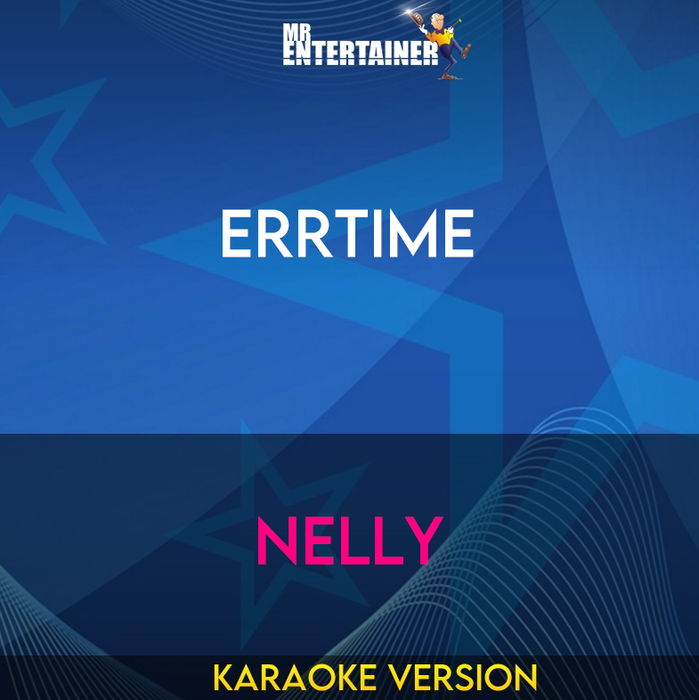 Errtime - Nelly (Karaoke Version) from Mr Entertainer Karaoke