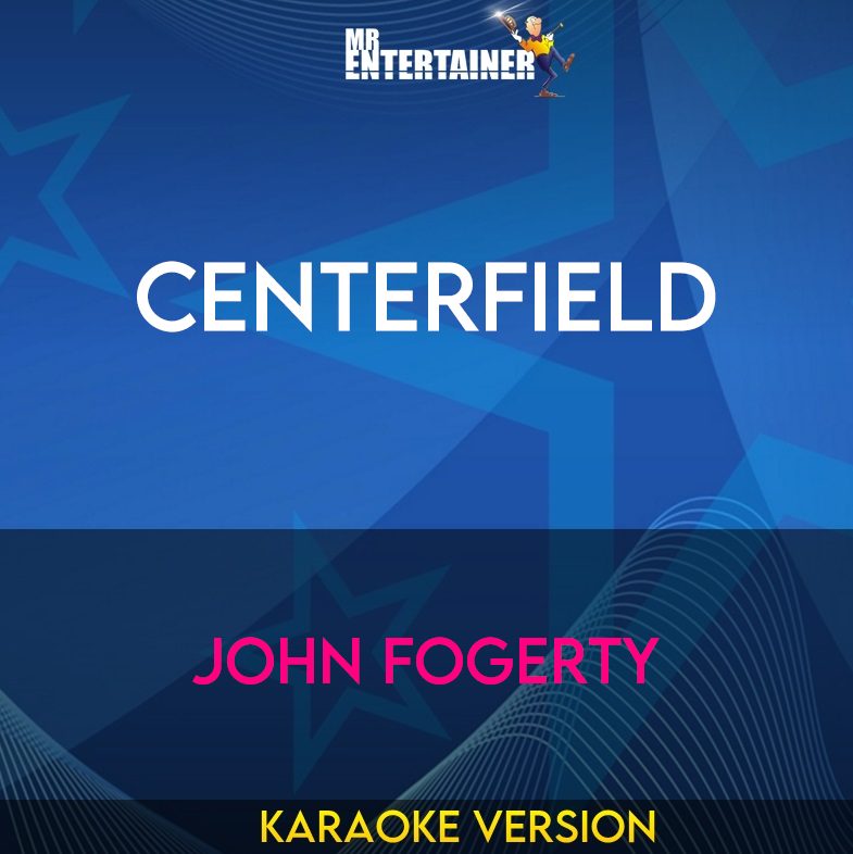 Centerfield - John Fogerty (Karaoke Version) from Mr Entertainer Karaoke
