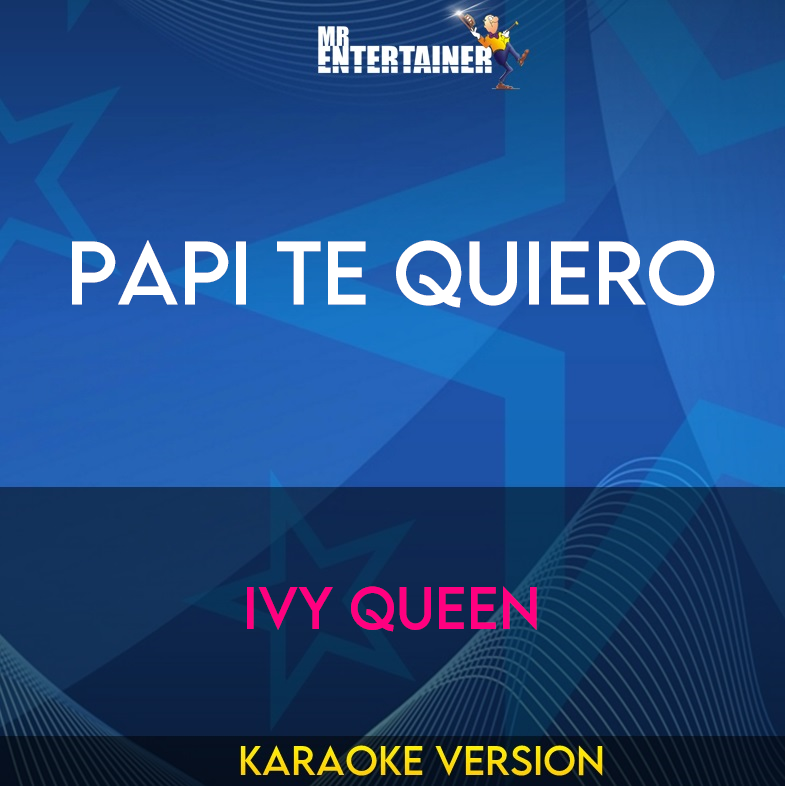 Papi Te Quiero - Ivy Queen (Karaoke Version) from Mr Entertainer Karaoke