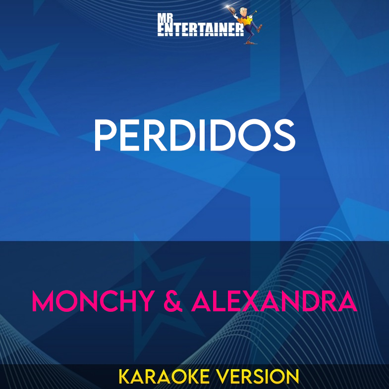 Perdidos - Monchy & Alexandra (Karaoke Version) from Mr Entertainer Karaoke