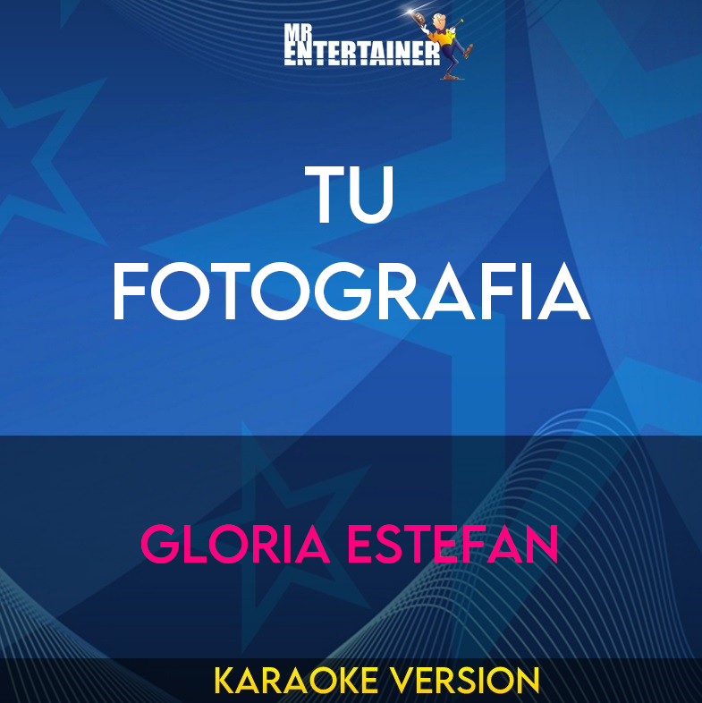 Tu Fotografia - Gloria Estefan (Karaoke Version) from Mr Entertainer Karaoke