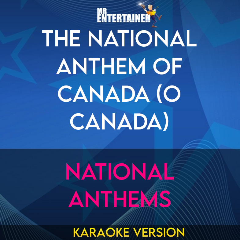 The National Anthem Of Canada (o Canada) - National Anthems (Karaoke Version) from Mr Entertainer Karaoke