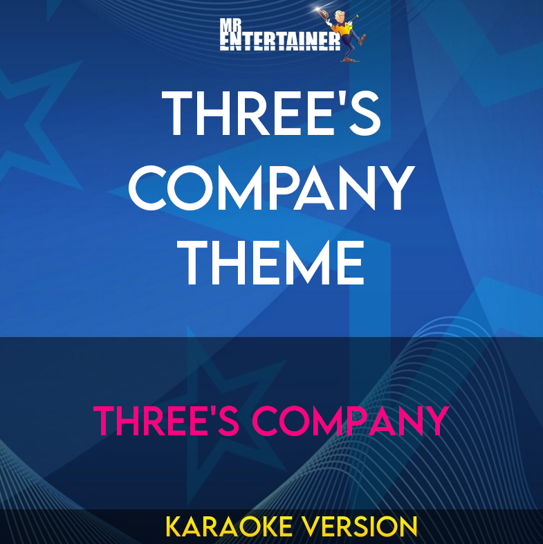 Three's Company Theme - Three's Company (Karaoke Version) from Mr Entertainer Karaoke