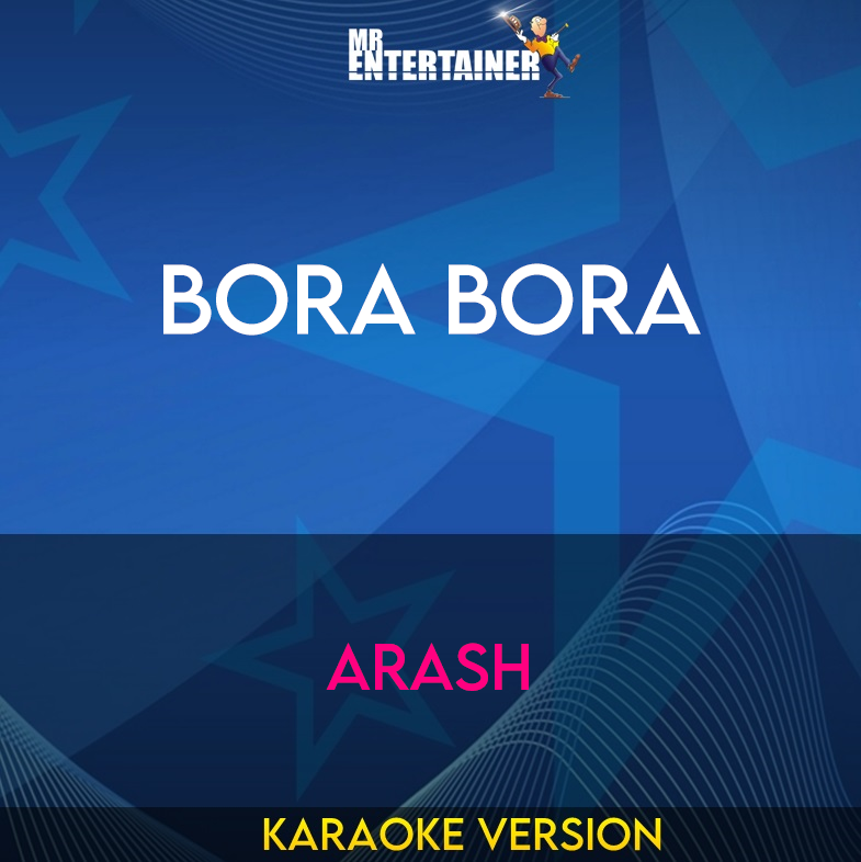 Bora Bora - Arash (Karaoke Version) from Mr Entertainer Karaoke