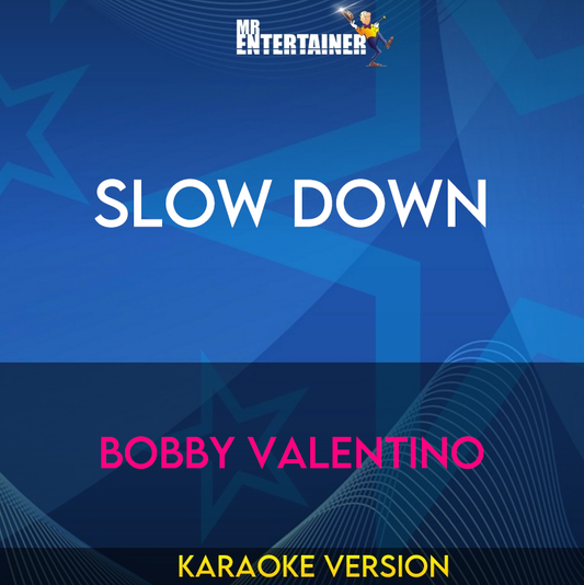 Slow Down - Bobby Valentino (Karaoke Version) from Mr Entertainer Karaoke