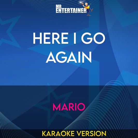 Here I Go Again - Mario (Karaoke Version) from Mr Entertainer Karaoke