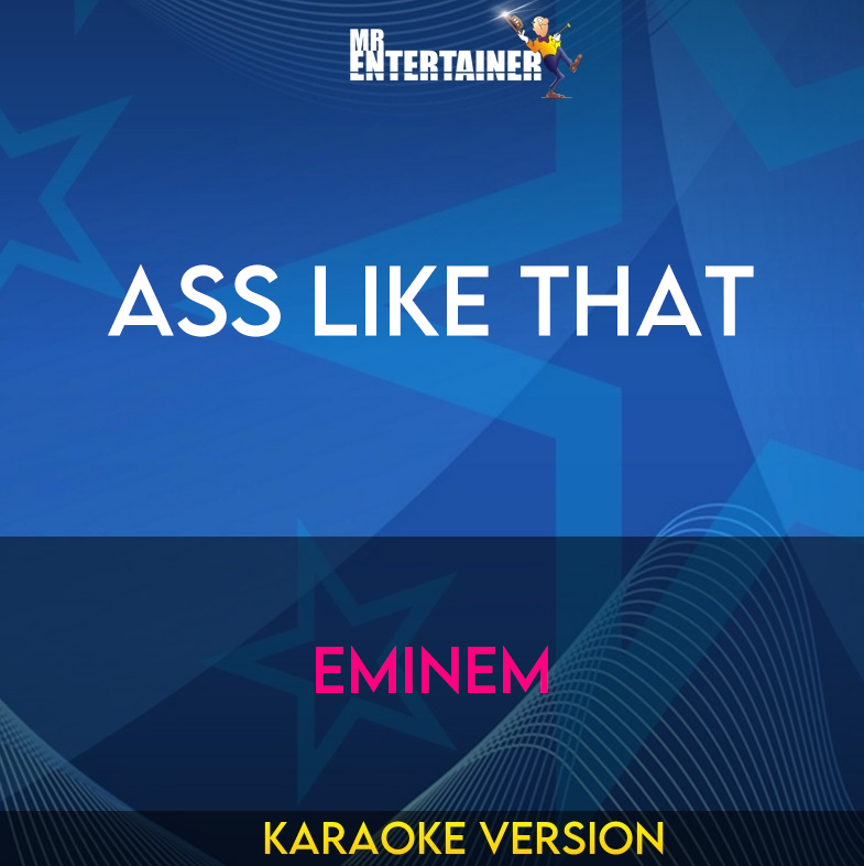 Ass Like That - Eminem (Karaoke Version) from Mr Entertainer Karaoke