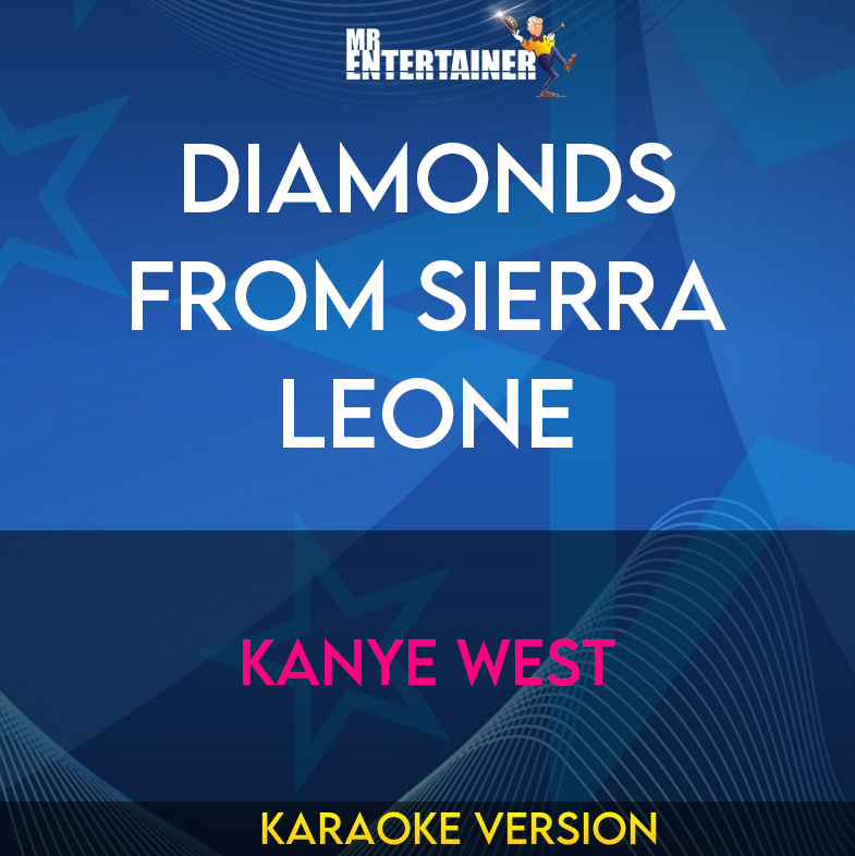 Diamonds From Sierra Leone - Kanye West (Karaoke Version) from Mr Entertainer Karaoke