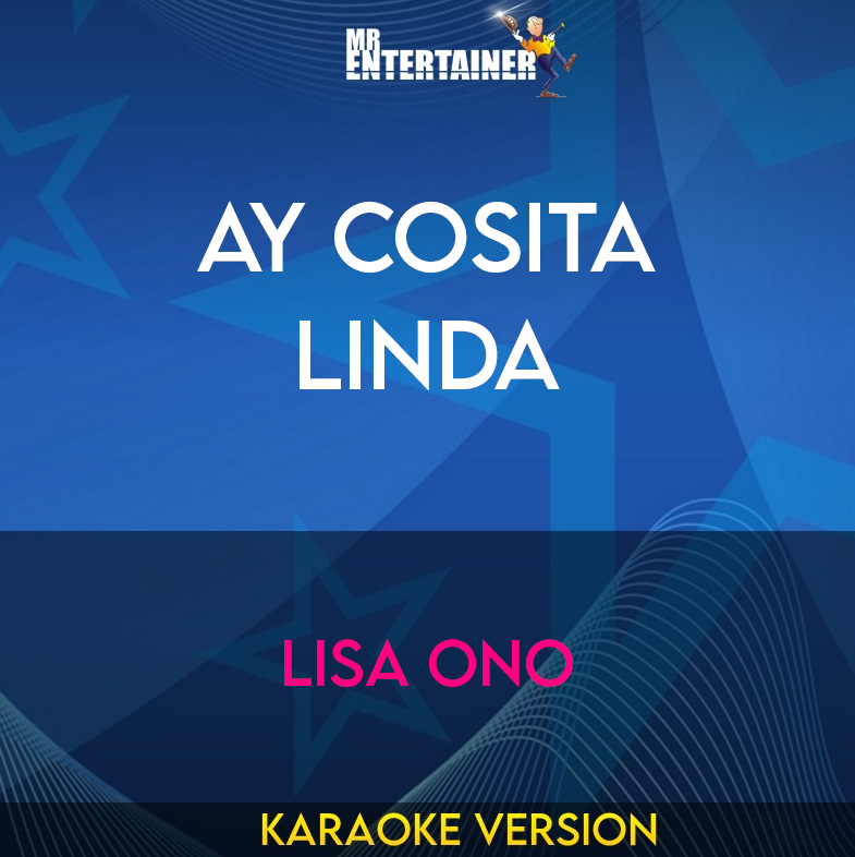 Ay Cosita Linda - Lisa Ono (Karaoke Version) from Mr Entertainer Karaoke