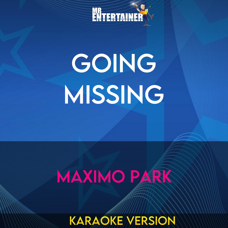 Going Missing - Maximo Park (Karaoke Version) from Mr Entertainer Karaoke