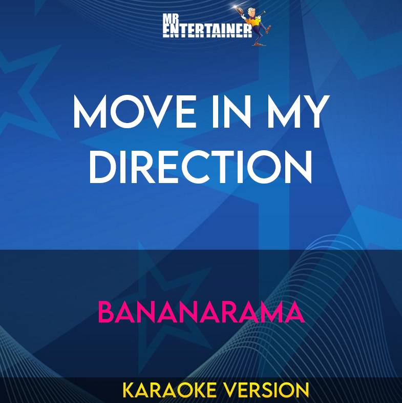 Move In My Direction - Bananarama (Karaoke Version) from Mr Entertainer Karaoke