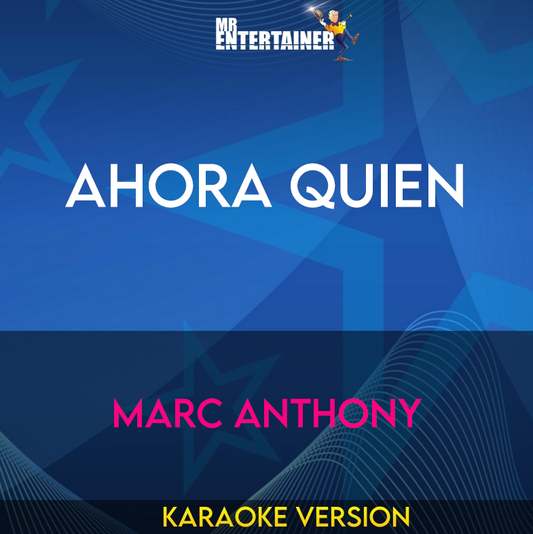 Ahora Quien - Marc Anthony (Karaoke Version) from Mr Entertainer Karaoke