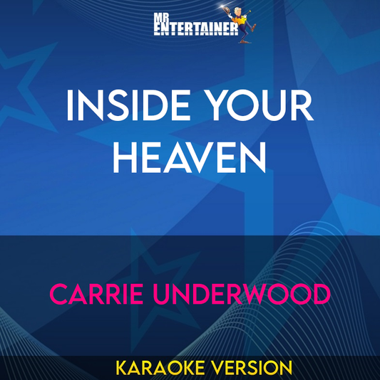 Inside Your Heaven - Carrie Underwood (Karaoke Version) from Mr Entertainer Karaoke