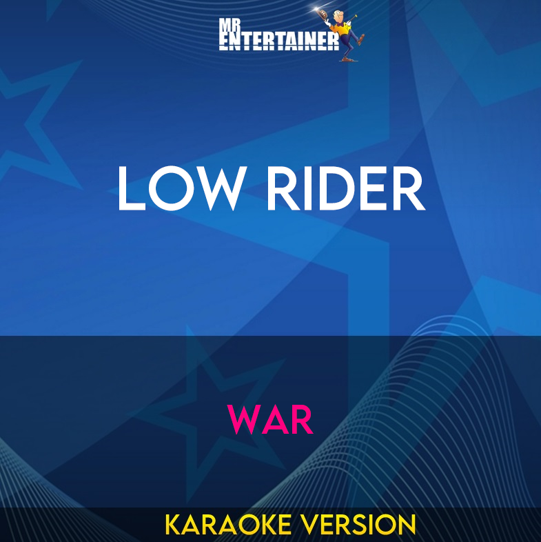 Low Rider - War (Karaoke Version) from Mr Entertainer Karaoke