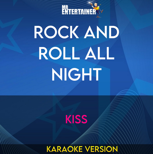 Rock and Roll All Night - Kiss (Karaoke Version) from Mr Entertainer Karaoke