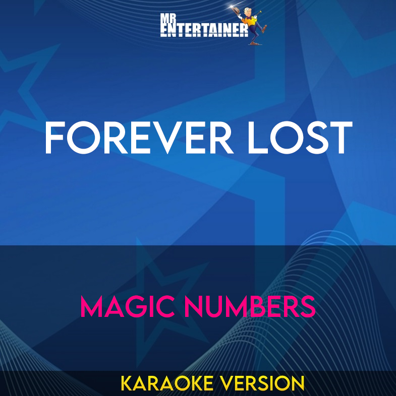 Forever Lost - Magic Numbers (Karaoke Version) from Mr Entertainer Karaoke