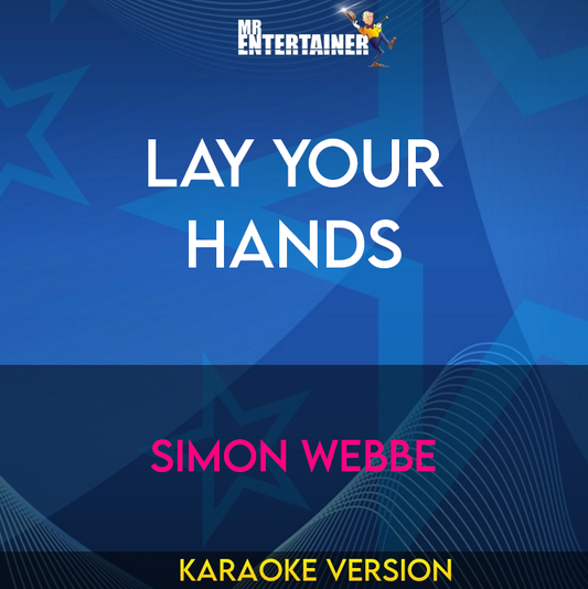 Lay Your Hands - Simon Webbe (Karaoke Version) from Mr Entertainer Karaoke