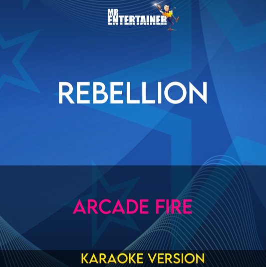 Rebellion - Arcade Fire (Karaoke Version) from Mr Entertainer Karaoke